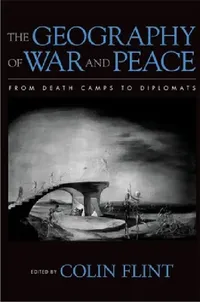 Buy The Geography of War and Peace (English, Colin Flint) — BookShops.in