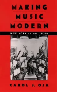 Buy Making Music Modern (English, Carol J. Oja) — BookShops.in