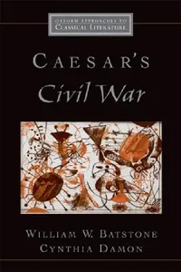 Buy Caesar's Civil War (English, William W. Batstone | Cynthia Damon) — BookShops.in