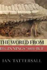 Buy The World from Beginnings to 4000 BCE (English, Ian Tattersall) — BookShops.in