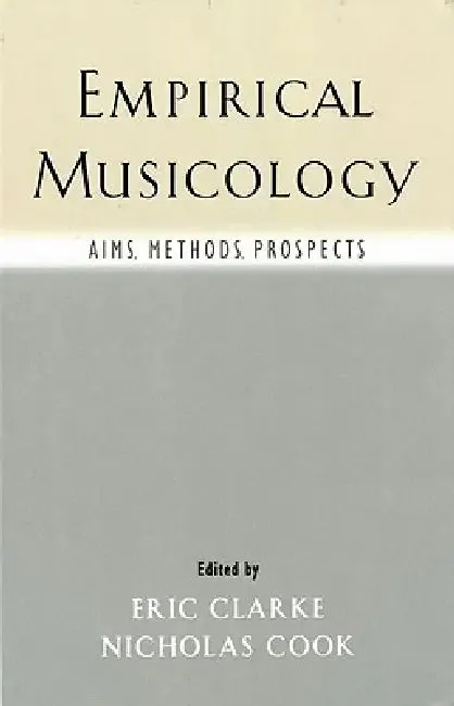 Empirical Musicology (English, Eric Clarke | Nicholas Cook)