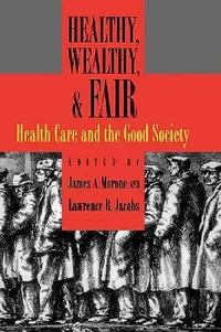 Buy Healthy, Wealthy, & Fair (English, Lawrence R. Jacobs | James a. Morone | James a. Morone) — BookShops.in