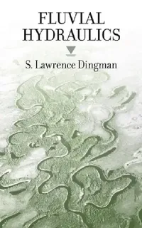 Buy Fluvial Hydraulics (English, S. Lawrence Dingman) — BookShops.in