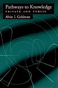 Buy Pathways to Knowledge (English, Alvin I. Goldman) — BookShops.in