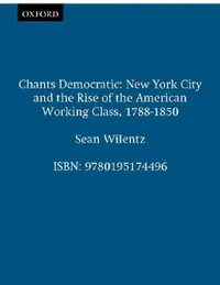 Buy Chants Democratic (English, Sean Wilentz) — BookShops.in