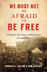 Buy We Must Not Be Afraid to Be Free (English, Ron K. L. Collins | Sam Chaltain) — BookShops.in