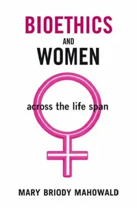 Buy Bioethics and Women (English, Mary Briody Mahowald) — BookShops.in