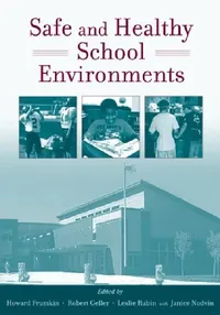 Buy Safe and Healthy School Environments (English, Howard Frumkin | Robert J. Geller | I. Leslie Rubin) — BookShops.in