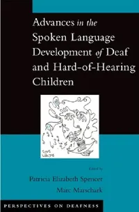 Buy Advances in the Spoken-Language Development of Deaf and Hard-Of-Hearing Children (English, Patricia Spencer) — BookShops.in