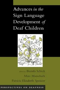 Buy Advances in the Sign Language Development of Deaf Children (English, Marc Marschark | Patricia Elizabeth Spencer | Brenda Schick) — BookShops.in