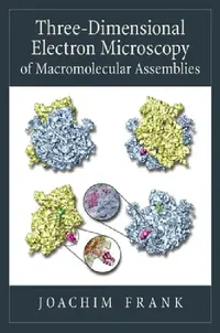 Buy Three-Dimensional Electron Microscopy of Macromolecular Assemblies (English, Joachim Frank) — BookShops.in