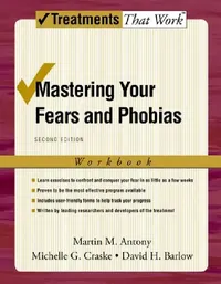Buy Mastering Your Fears and Phobias (English, Martin M. Antony | Michelle G. Craske | David H. Barlow) — BookShops.in