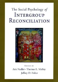 Buy Social Psychology of Intergroup Reconciliation (English, Arie Nadler | Thomas Malloy | Jeffrey D. Fisher) — BookShops.in