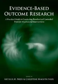 Buy Evidence-Based Outcome Research (English, Arthur M. Nezu | Christine Maguth Nezu) — BookShops.in