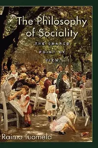 Buy The Philosophy of Sociality (English, Raimo Tuomela) — BookShops.in