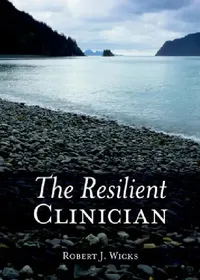 Buy The Resilient Clinician (English, Robert J. Wicks) — BookShops.in