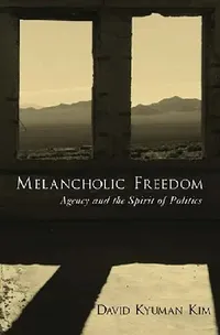 Buy Melancholic Freedom (English, David Kyuman Kim) — BookShops.in