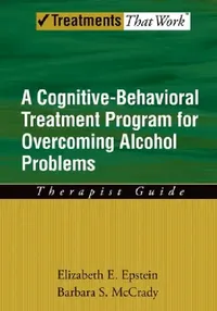 Buy Cognitive-Behavioral Treatment Program for Overcoming Alcohol Problems (English, Elizabeth E. Epstein) — BookShops.in