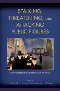 Buy Stalking, Threatening, and Attacking Public Figures (English, J. Reid Meloy | Lorraine Sheridan | Jens Hoffmann) — BookShops.in