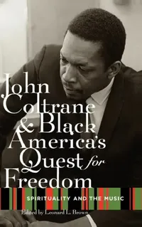 Buy John Coltrane and Black America's Quest for Freedom (English, Leonard Brown | Leonard Brown) — BookShops.in