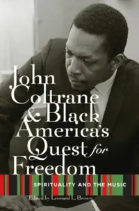 Buy John Coltrane and Black America's Quest for Freedom (English, Leonard Brown | Leonard Brown) — BookShops.in