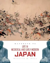 Buy Handbook to Life in Medieval and Early Modern Japan | by William E. Deal | Oxford University Press | by William E. Deal | Oxford University Press | by William E. Deal | Oxford University Press | by William E. Deal | Oxford University Press | by William E. Deal | Oxford University Press | by William E. Deal | Oxford University Press | by William E. Deal | Oxford University Press | by William E. Deal | Oxford University Press | by William E. Deal | Oxford University Press | by William E. Deal | Ox — BookShops.in