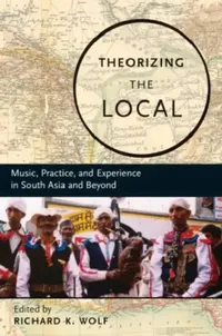 Buy Theorizing the Local (English, Richard K. Wolf) — BookShops.in