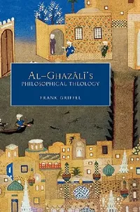 Buy Al-Ghazali's Philosophical Theology (English, Frank Griffel) — BookShops.in