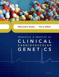 Buy Principles and Practice of Clinical Cardiovascular Genetics (English, Dhavendra Kumar | Perry Elliott) — BookShops.in