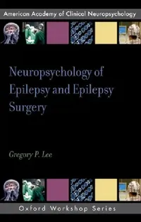 Buy Neuropsychology of Epilepsy and Epilepsy Surgery (English, Gregory P. Lee) — BookShops.in
