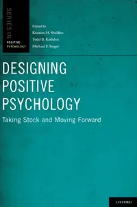 Buy Designing Positive Psychology (English, Kennon M. Sheldon | Todd B. Kashdan | Michael F. Steger) — BookShops.in