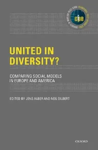 Buy United in Diversity? Comparing Social Models in Europe and America (English, Jens Alber | Neil Gilbert) — BookShops.in