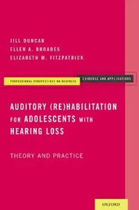 Buy Auditory (Re)Habilitation for Adolescents with Hearing Loss (English, Jill Duncan | Ellen A. Rhoades | Elizabeth M. Fitzpatrick) — BookShops.in