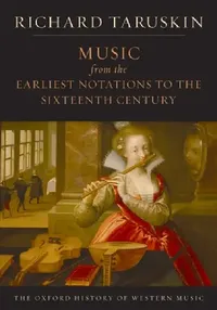 Buy Music from the Earliest Notations to the Sixteenth Century (English, Richard Taruskin) — BookShops.in