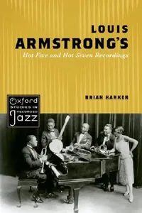Buy Louis Armstrong's Hot Five and Hot Seven Recordings (English, Brian Harker) — BookShops.in