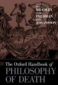 Buy Oxford Handbook of Philosophy of Death (English, Ben Bradley | Fred Feldman | Jens Johansson) — BookShops.in