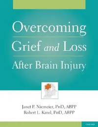 Buy Overcoming Grief and Loss After Brain Injury (English, Janet P. Niemeier | Robert L. Karol) — BookShops.in