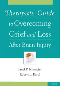 Buy Therapists' Guide to Overcoming Grief and Loss After Brain Injury (English, Janet P. Niemeier) — BookShops.in