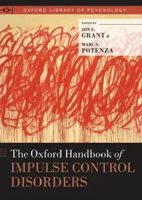 Buy Oxford Handbook of Impulse Control Disorders (English, Jon E. Grant | Marc N. Potenza | Antoine Bechara) — BookShops.in