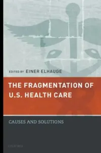 Buy The Fragmentation of U.S. Health Care (English, Einer R. Elhauge) — BookShops.in