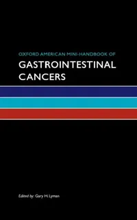 Buy Oxford American Mini-Handbook of Gastrointestinal Cancers (English, Gary H. Lyman) — BookShops.in