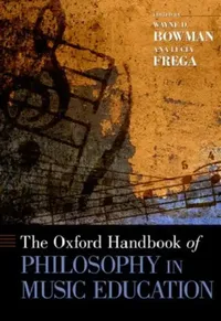 Buy Oxford Handbook of Philosophy in Music Education (English, Wayne D. Bowman | Ana Lucia Frega) — BookShops.in