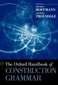 Buy The Oxford Handbook of Construction Grammar (English, Thomas Hoffmann | Graeme Trousdale) — BookShops.in