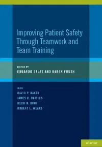 Buy Improving Patient Safety Through Teamwork and Team Training (English, Eduardo Salas | Karen Frush) — BookShops.in