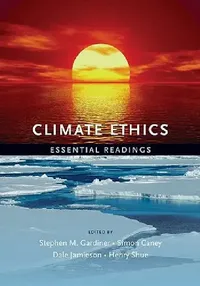 Buy Climate Ethics Climate Ethics (English, Stephen Gardiner | Simon Caney | Dale Jamieson) — BookShops.in