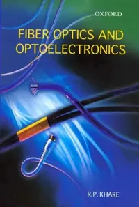 Buy Fiber Optics and Optoelectronics (English, Khare R.P.) — BookShops.in