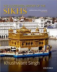 Buy The Illustrated History Of The Sikhs (English, Khushwant Singh) — BookShops.in