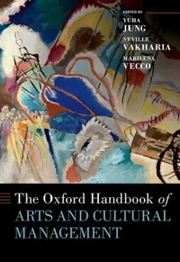 Buy The Oxford Handbook of Arts and Cultural Management (English, Yuha Jung | Neville Vakharia | Marilena Vecco) — BookShops.in