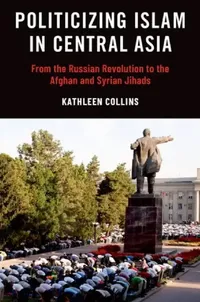 Buy Politicizing Islam in Central Asia (English, Collins) — BookShops.in