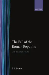 Buy The Fall of the Roman Republic and Related Essays (English, P. A. Brunt) — BookShops.in